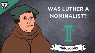 Was Martin Luther a Nominalist [upl. by Ahsauqal]