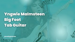 Yngwie Malmsteen  Big Foot  Tab Guitar [upl. by Jyoti602]