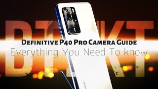 Huawei P40 Pro Definitive Camera Guide  Everything You Need to Know [upl. by Winston]