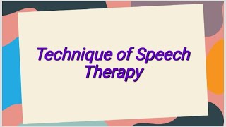 Technique of Speech Therapy  Ded  BEd  MEd  Notes [upl. by Jacynth]