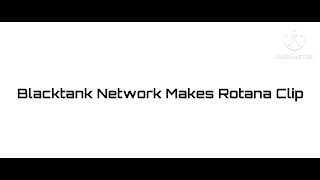 Blacktank Network Makes Rotana Clip [upl. by Schinica]