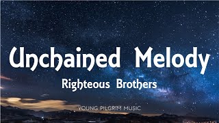 Righteous Brothers  Unchained Melody Lyrics [upl. by Jurkoic]