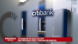 Citigroup Is Said To Exit DistressedDebt Trading [upl. by Anaitsirc]