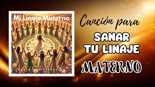 🌸 Sanación y Liberación del Linaje Materno 💫 Canción con afirmaciones [upl. by Sal]