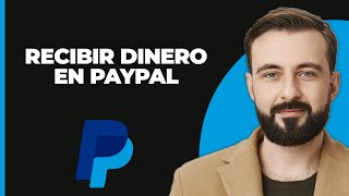 Cómo Recibir Dinero en PayPal [upl. by Maria523]