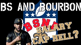 BS and Bourbon  Saints Salary Cap Hell [upl. by Anayek]