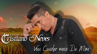 CRISTIANO NEVES  MÚSICA  VOU CUIDAR MAIS DE MIM [upl. by Yelsiap]