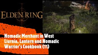 Elden Ring Nomadic Merchant in West Liurnia Lantern and Nomadic Warriors Cookbook 11 [upl. by Adyl45]