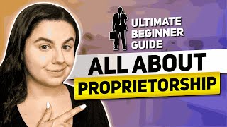 What Is A Sole Proprietorship The Ultimate Guide For Beginners [upl. by Leelahk]