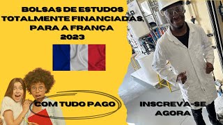 ✅BOLSAS de ESTUDOS totalmente financiadas para FRANÇA 202324✈️🇲🇫📚✍🏾👨🏽‍🎓👩🏾‍🎓 [upl. by Accemahs613]