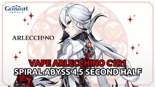 Vape Arlecchino C1R1 showcase  Spiral Abyss 45 Floor 12 Second Half  Genshin Impact [upl. by Kabob723]