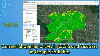 Convert Shapefile to KML in QGIS and Visualize in Google Earth Pro [upl. by Goddord]