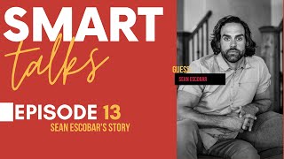 Smart Talks  Episode 13 Seans Story [upl. by Adnuhser970]