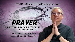 PRAYER  A Lenten Recollection with Fr Dave Concepcion at Megamall Chapel Mar 27 2024 [upl. by Gottuard]