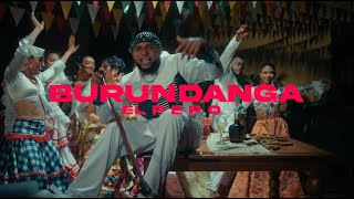 BURUNDANGA  EL PEPO  VIDEO OFICIAL [upl. by Abana]