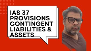 IAS 37 Provision Contingent Liabilities and Contingent Assets [upl. by Yneffit47]