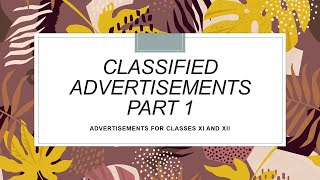 Classified Advertisements Part 1  For classes 11th and 12th  Format  Examples  Practice Question [upl. by Anerac751]