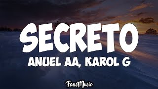 Secreto LETRA  Anuel AA KAROL G [upl. by Amersham]