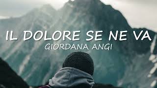 Giordana Angi  Il dolore se ne va Lyrics [upl. by Jesher]