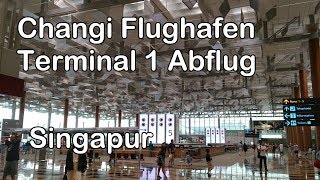 Singapur Changi Flughafen SIN Terminal 1 Abflug Deutsch [upl. by Frederique]