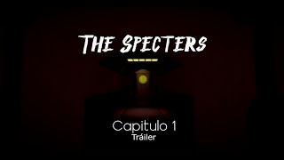 The Specters Capitulo 1  Tráiler Oficial [upl. by Ob]