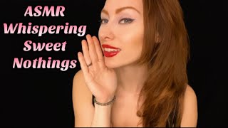 ASMR Whispering Soft Slow  Sweet Nothings in Your Ears [upl. by Binnings]