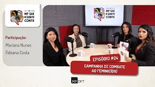 O MP que a gente conta  Campanha de combate ao Feminicídio [upl. by Amiel405]