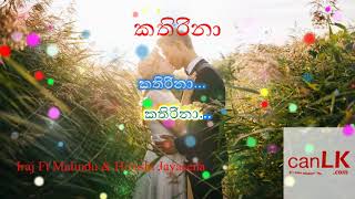 Kathirina Karaoke කතිරිනා Without voice IRAJ Ft Malindu amp Hirushi [upl. by Anaek]