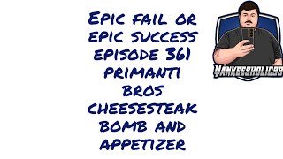 epic fail or epic success episode 361 primanti bros cheesesteak bomb and appetizer [upl. by Marozas]