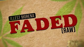 Faded Raw  Illest Morena Official Lyric Video [upl. by Anaerda385]