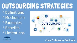 What are Outsourcing Strategies  Strategic Management  From A Business Professor [upl. by Lipps153]