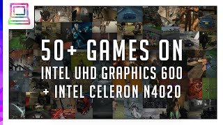 50 Video Games Running On Intel UHD 600  Intel Celeron N4020 2024 [upl. by Buchalter661]