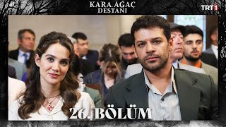 Kara Ağaç Destanı 26 Bölüm trt1 [upl. by Milinda337]