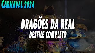 DRAGÕES DA REAL 2024  DESFILE COMPLETO [upl. by Yauqram]