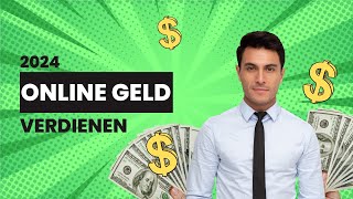 Geld verdienen im Internet 2024 [upl. by Derwood]