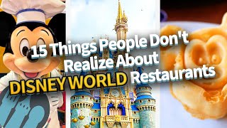 15 Things People Dont Realize About Disney World Restaurants [upl. by Esylla]