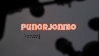 Punorjonmo by Chondropith cover hin bandbd [upl. by Trenna543]