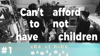 Cant afford to not have children  episode 1  one of nine [upl. by Eveam31]