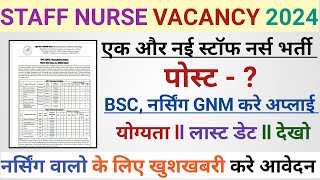 Staff Nurse Vacancy 2024 ll Staff नर्स न्यू वैकेंसी ll Nursing Officer Vacancy ll Raju sir utkarsh [upl. by Saw]