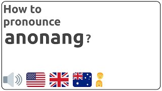 How to pronounce anonang in english [upl. by Woodson]