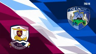 Gaillimh v Laois 2306  Craobh TG4  GAA 2024 [upl. by Ashley]