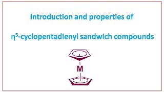 Introduction and properties of cyclopentadienyl sandwich compounds [upl. by Annais]