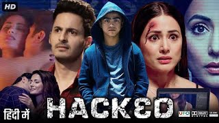 Hacked Full Movie 2020 Review  Rohan Shah  Hina Khan  FactsEarningsCast [upl. by Alessig]