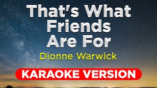 THATS WHAT FRIENDS ARE FOR  Dionne Warwick HQ KARAOKE VERSION with lyrics [upl. by Amleht]