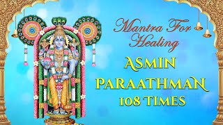 Mantra For Healing  Asmin Parathman 108 times Chants with Lyrics  Narayaneeyam Sloka [upl. by Atteragram]