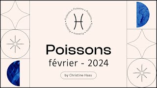 Horoscope Poissons ♓️ Février 2024 🪽 par Christine Haas [upl. by Rahcir]