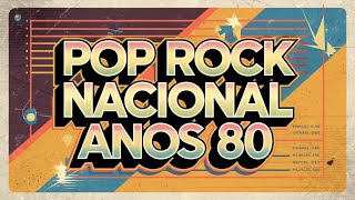 Top 10 Pop Rock Nacional Anos 80  Hits Inesquecíveis Que Marcaram Gerações [upl. by Iuqcaj10]