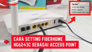 Cara Setting Fiberhome HG6243C Sebagai Access Point Hotspot Mode Ap Voucher Mikrotik [upl. by Meesaw]