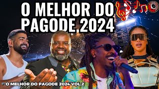 🎤O MELHOR DO PAGODE 2024 VOL 2 🎤Péricles belo Dilsinho ferrugem menos é mais pagode samba [upl. by Clyde]