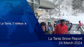 SkiLaTania Snow Report 24 Mar 2024 lataniacouk [upl. by Ednarb992]